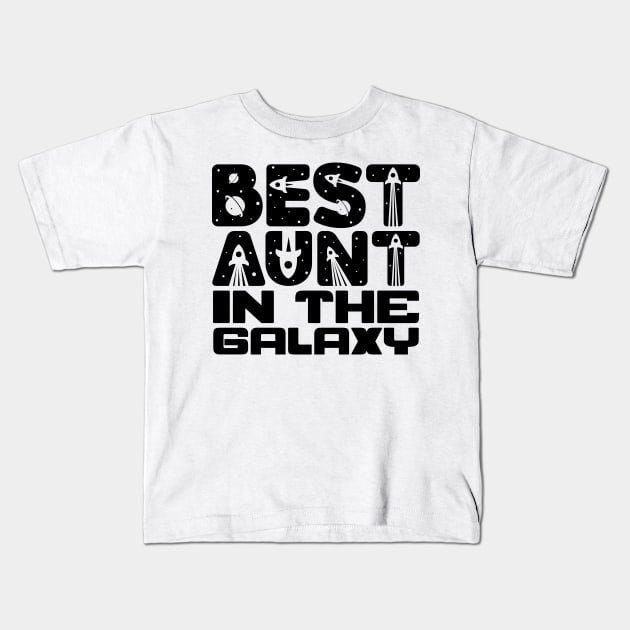 Best Aunt In The Galaxy Kids T-Shirt by colorsplash